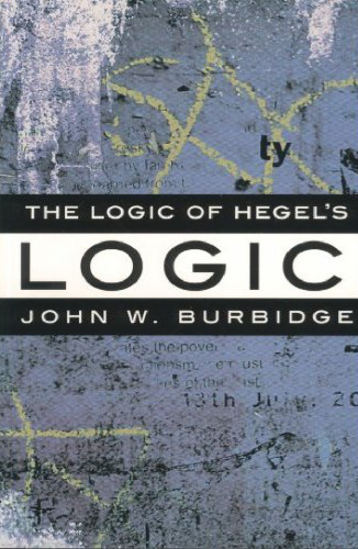 The Logic of Hegel’s Logic: An Introduction