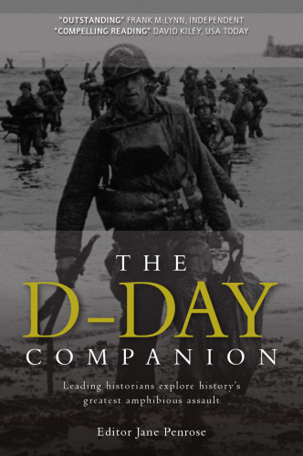 The D-Day Companion: Leading Historians Explore History's Greatest Amphibious Assault
