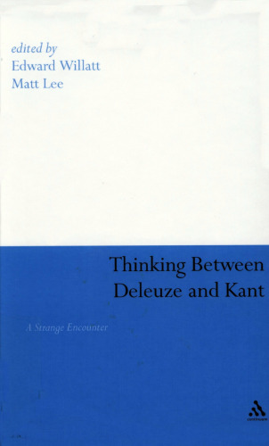 Thinking Between Deleuze and Kant: A Strange Encounter