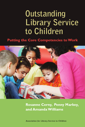 Outstanding Library Service to Children: Putting the Core Competencies to Work