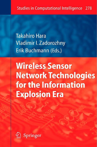 Wireless Sensor Network Technologies for the Information Explosion Era