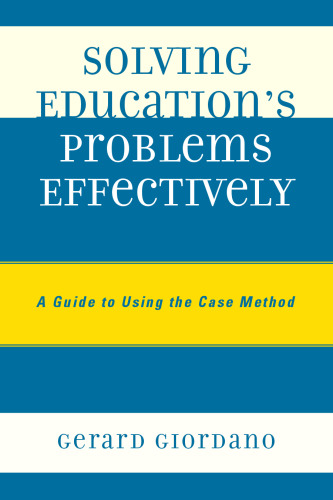 Solving Education's Problems Effectively: A Guide to Using the Case Method