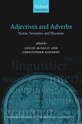 Adjectives and Adverbs: Syntax, Semantics, and Discourse (Oxford Studies in Theoretical Linguistics)