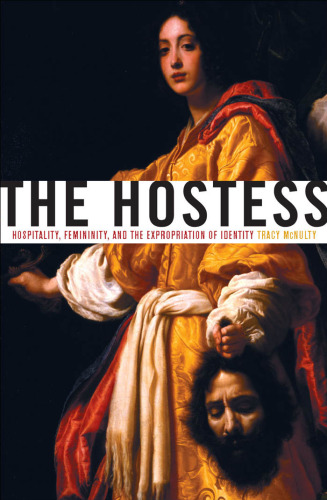 The Hostess: Hospitality, Femininity, and the Expropriation of Identity