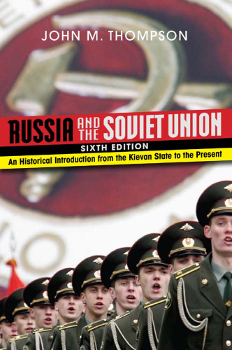 Russia and the Soviet Union: An Historical Introduction from the Kievan State to the Present