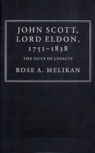 John Scott, Lord Eldon, 1751-1838: The Duty of Loyalty