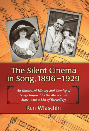 The Silent Cinema in Song, 1896- 1929