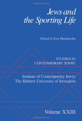 Jews and the Sporting Life: Studies in Contemporary Jewry XXIII