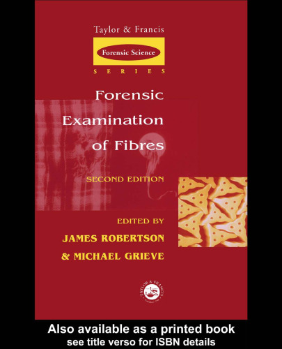 Forensic Examination of Fibres (Taylor & Francis Forensic Science Series)