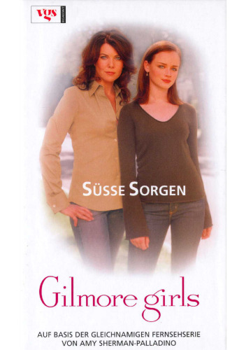 Gilmore Girls, Bd. 10: Süße Sorgen