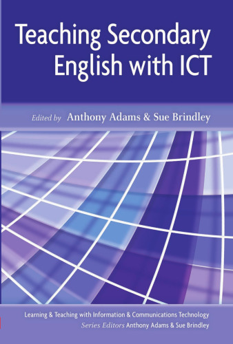 Teaching Secondary English with ICT: n a (Learning & Teaching with ICT)