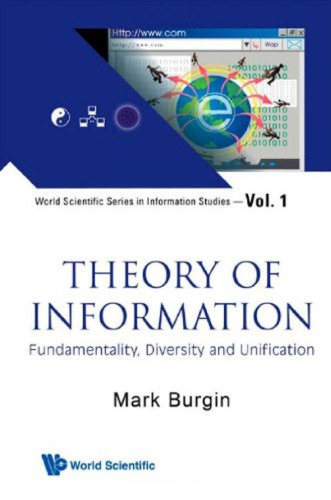 Theory of Information: Fundamentality, Diversity and Unification (World Scientific Series in Information Studies)
