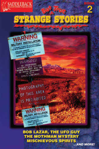 Strange but True Stories - Book 2: Bob Lazar, the Ufo Guy   the Mothman Mystery   Mischievous Spirits ... and More (Strange But True)