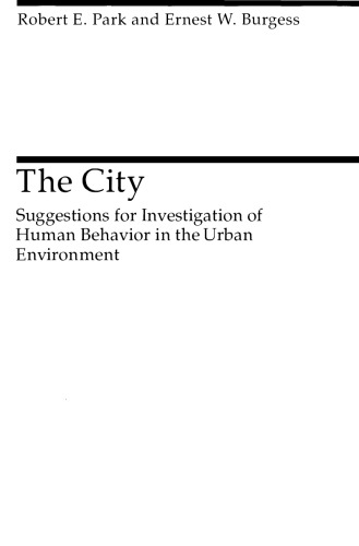 The City: Suggestions for Investigation of Human Behavior in the Urban Environment (Heritage of Sociology Series)