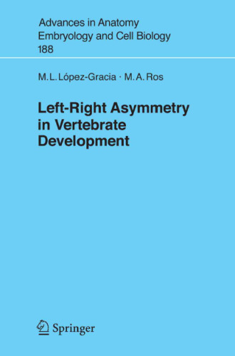 Left-Right Asymmetry in Vertebrate Development (Advances in Anatomy, Embryology and Cell Biology, 188)