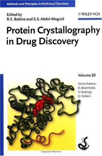Protein Crystallography in Drug Discovery (Methods and Principles in Medicinal Chemistry)