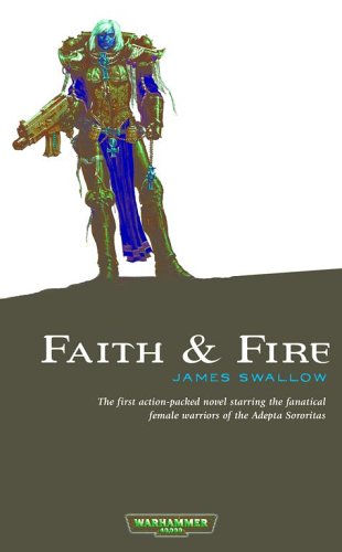 Faith and Fire (Warhammer 40,000 Novels)