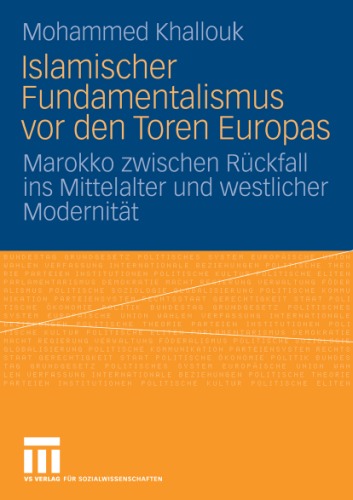 Islamischer Fundamentalismus vor den Toren Europas: Marokko zwischen Ruckfall ins Mittelalter und westlicher Modernitat