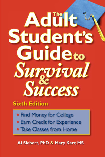 The Adult Student's Guide to Survival & Success