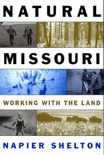 Natural Missouri: Working With The Land