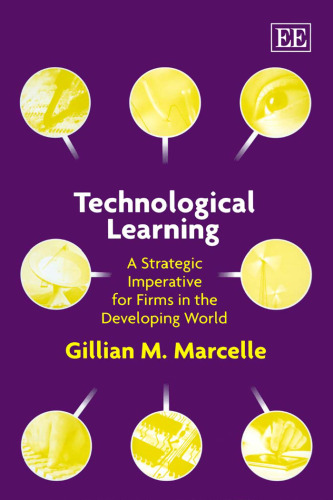 Technological Learning: A Strategic Imperative For Firms In The Developing World