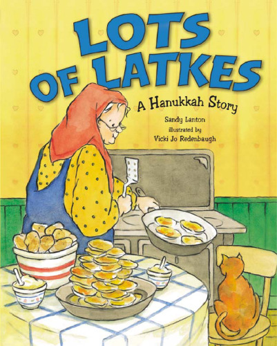 Lots of Latkes: A Hanukkah Story