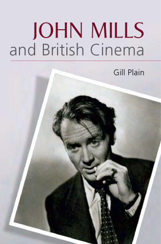 John Mills and British Cinema: Masculinity, Identity and Nation