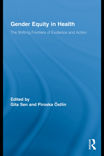 Gender Equity in Health: The Shifting Frontiers of Evidence and Action (Routledge Studies in Health and Social Welfare)