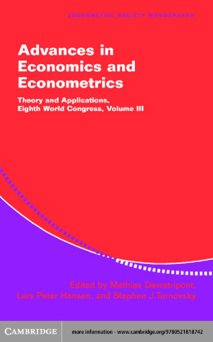 Advances in Economics and Econometrics: Theory and Applications, Eighth World Congress, Volume III (Econometric Society Monographs)