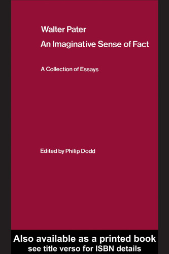 Walter Pater: an Imaginative Sense of Fact: A Collection of Essays