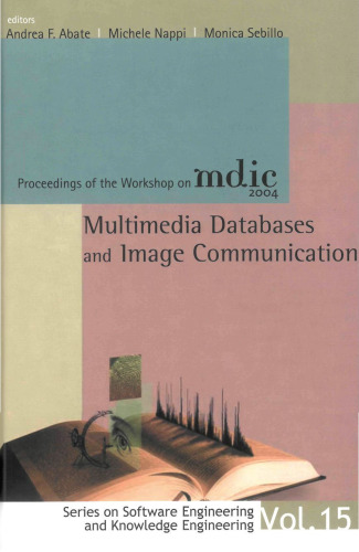Multimedia Databases And Image Communication: Proceedings of the Workshop on mdic 2004, Salerno, Italy 22 June 2004 (Series on Software Engineering and Knowledge Engineering)
