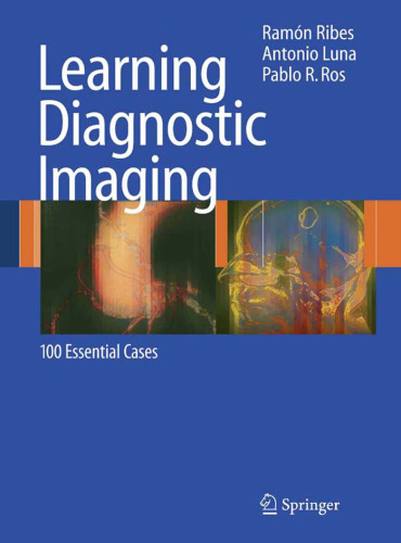 Learning Diagnostic Imaging: 100 Essential Cases