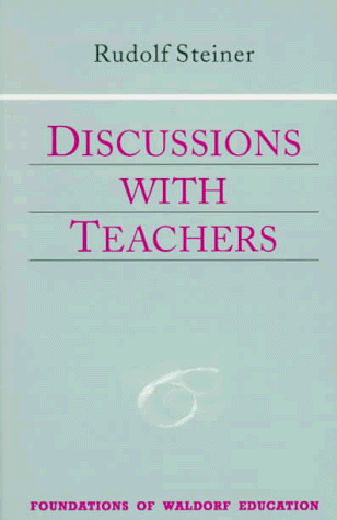 Discussions With Teachers: Foundations of Waldorf Education (Foundations of Waldorf Education, 3)