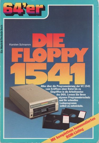 Die Floppy 1541. Alles uber die Programmierung der VC 1541 von Eroffnen einer Datei bis zu Eingriffen in die Arbeitsweise des DOS