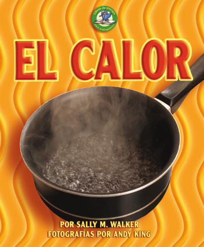 El Calor  Heat (Libros De Energia Para Madrugadores   Early Bird Energy) (Spanish Edition)