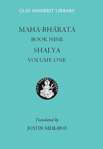Mahabharata Book Nine: Shalya, Volume One (The Clay Sanskrit Library)