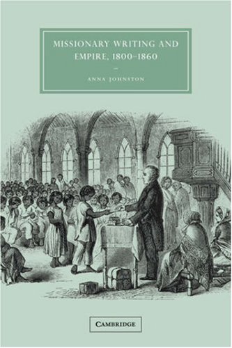 Missionary Writing and Empire, 1800-1860