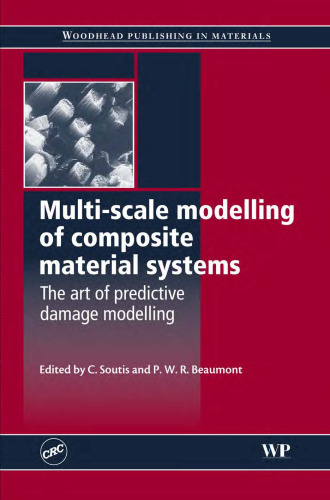 Multi-Scale Modelling of Composite Material Systems: The Art of Predictive Damage Modelling (Woodhead Publishing in Materials)