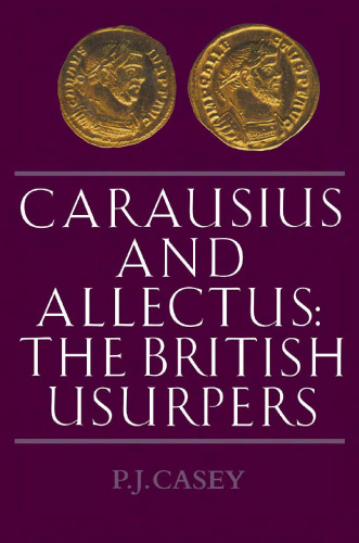 Carausius and Allectus: The British Usurpers (Roman Imperial Biographies)