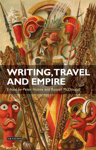 Writing, Travel and Empire: Colonial Narratives of Other Cultures