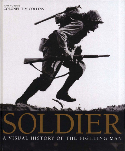 Soldier: A Visual History of The Fighting Man