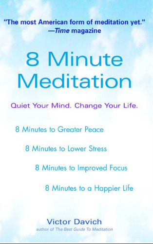8 Minute Meditation:  Quiet Your Mind. Change Your Life.