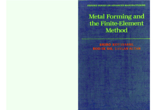 Metal Forming and the Finite-Element Method (Oxford Series on Advanced Manufacturing)