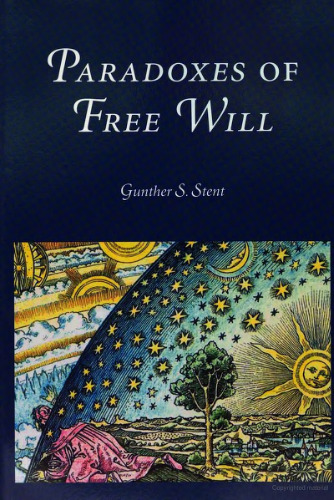 Paradoxes of Free Will (Transactions of the American Philosophical Society, V. 92, Pt. 6)