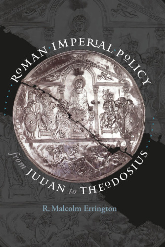 Roman Imperial Policy from Julian to Theodosius