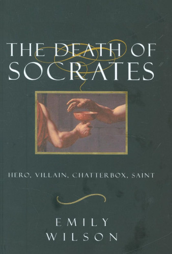 The Death of Socrates: Hero, Villain, Chatterbox, Saint