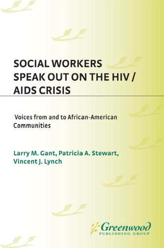 Social Workers Speak out on the HIV AIDS Crisis: Voices from and to African-American Communities