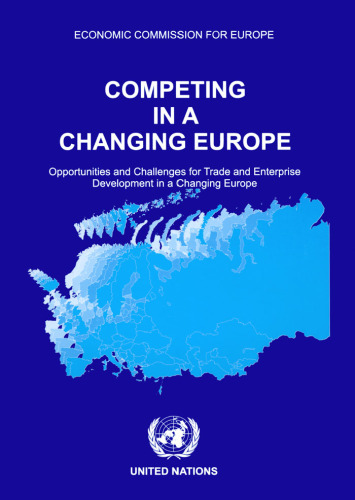 Competing in a Changing Europe: Opportunities and Challenges for Trade and Enterprise Development in Changing Europe (Trade and Investment Guides)
