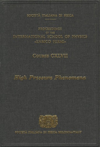 High Pressure Phenomena: Varenna on Como Lake, Villa Monastero, 3-13 July 2001 (International School of Physics ''Enrico Fermi'', 147)