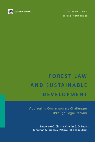 Forest Law and Sustainable Development: Addressing Contemporary Challenges Through Legal Reform (Law, Justice, and Development Series R43)